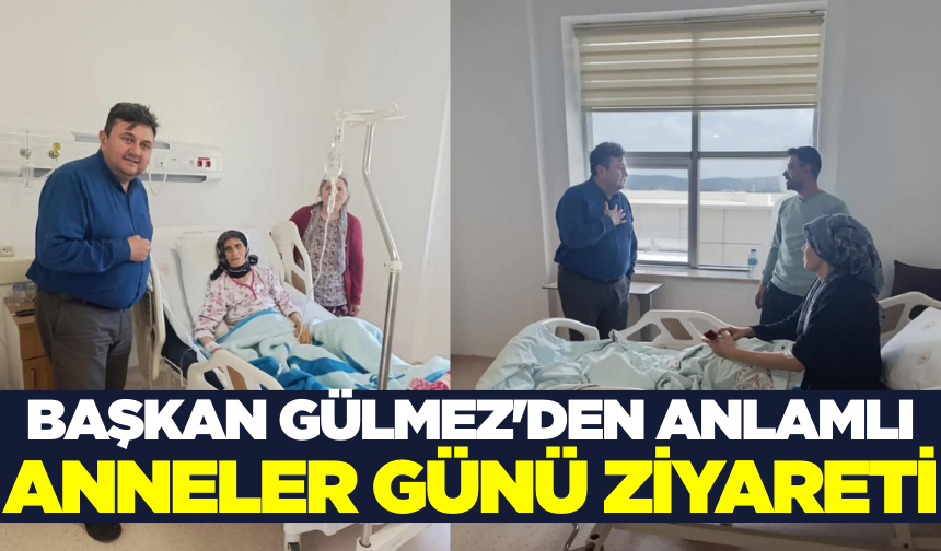 Başkan Gülmez'den anlamlı ziyaret!