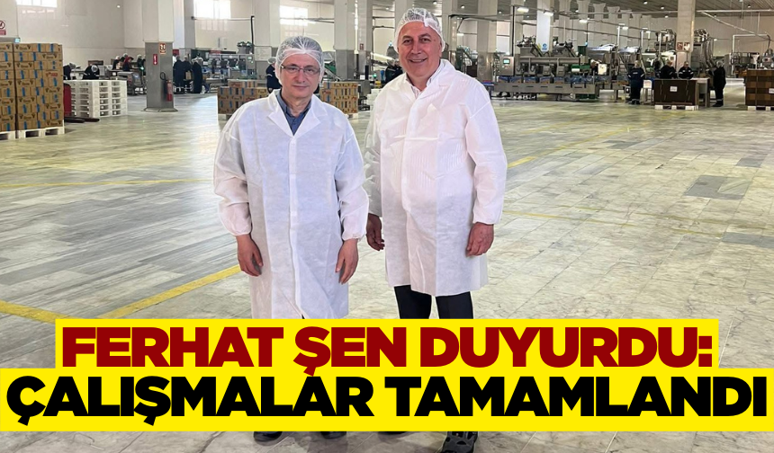 Ferhat Şen: Modernizasyon çalışmaları tamamlandı