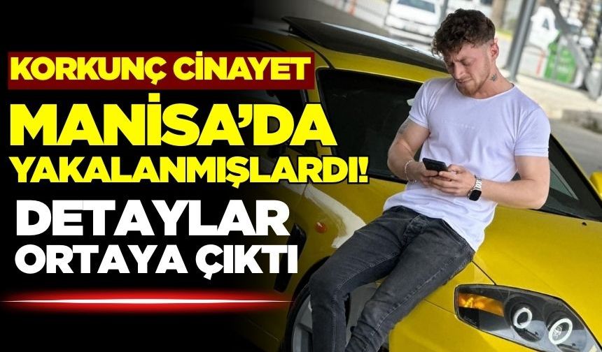23 yaşındaki genç öldürüldü: Şüpheliler Manisa'da yakalandı