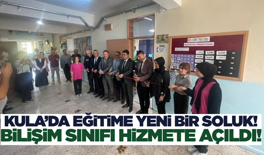 Kula'da öğrenciler çağa ayak uyduracak: Modern bilişim sınıfı açıldı