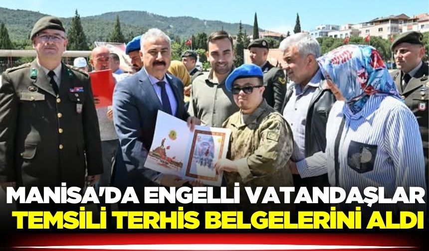 Manisa'da Duygulandıran Tören: Engelli Vatandaşlar Temsili Terhis Belgelerini Aldı