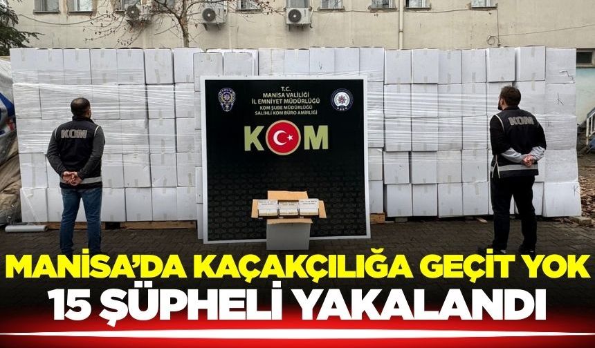 Manisa’da kaçakçılığa geçit yok