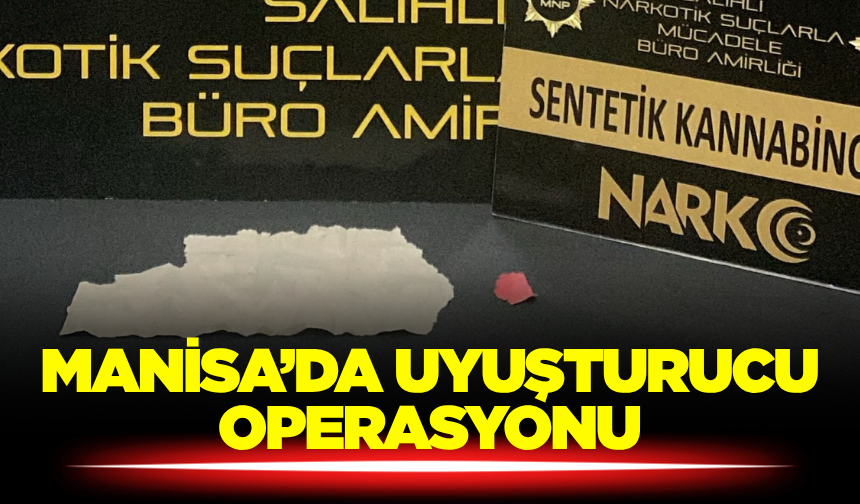 Manisa’da Zehir Tacirlerine Operasyonu