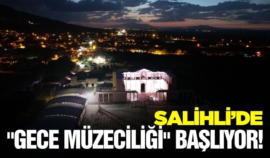 Sardes Antik Kenti, "Gece Müzeciliği" programına alındı