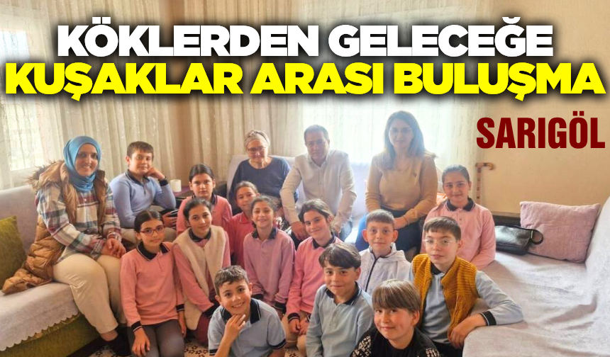 Sarıgöl'de minikler ile en büyükler buluştu