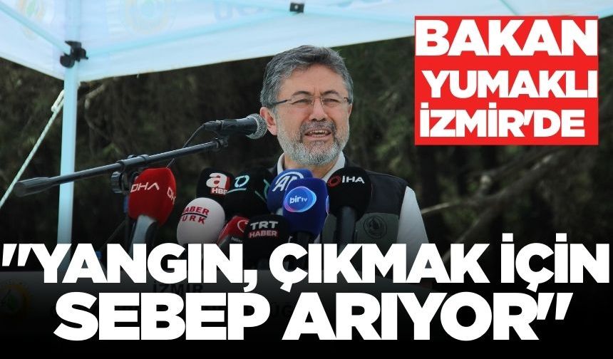 Bakan Yumaklı İzmir'de
