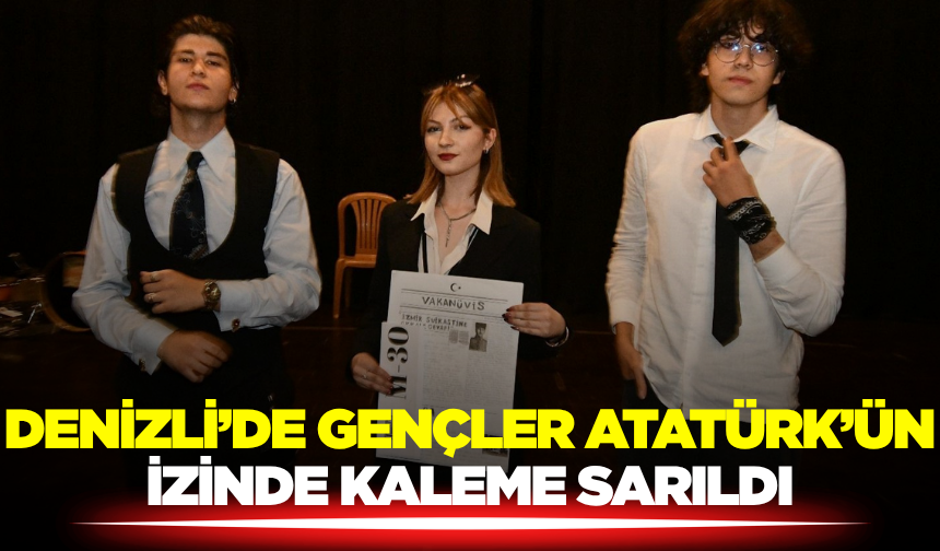Denizli’de Tarih Manşet Oldu, Gençler Geçmişi Satırlara Taşıdı