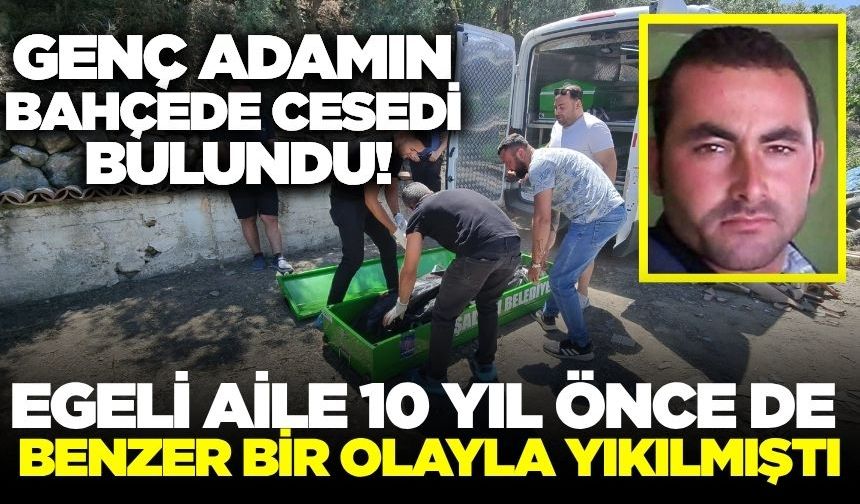 Egeli adam bahçede ölü halde bulundu