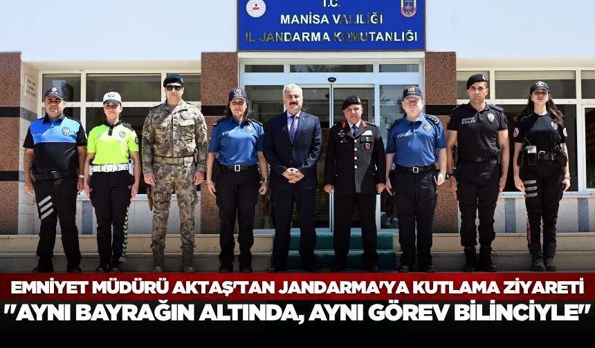 Emniyet Müdürü Aktaş'tan Jandarma'ya Kutlama Ziyareti: "Aynı Bayrağın Altında, Aynı Görev Bilinciyle..."