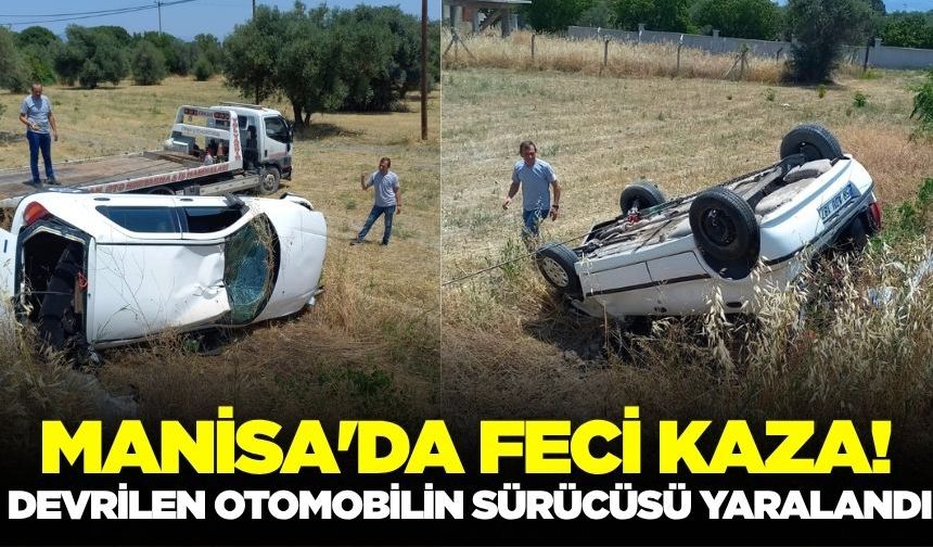 Manisa'da Devrilen Otomobilin Sürücüsü Yaralandı
