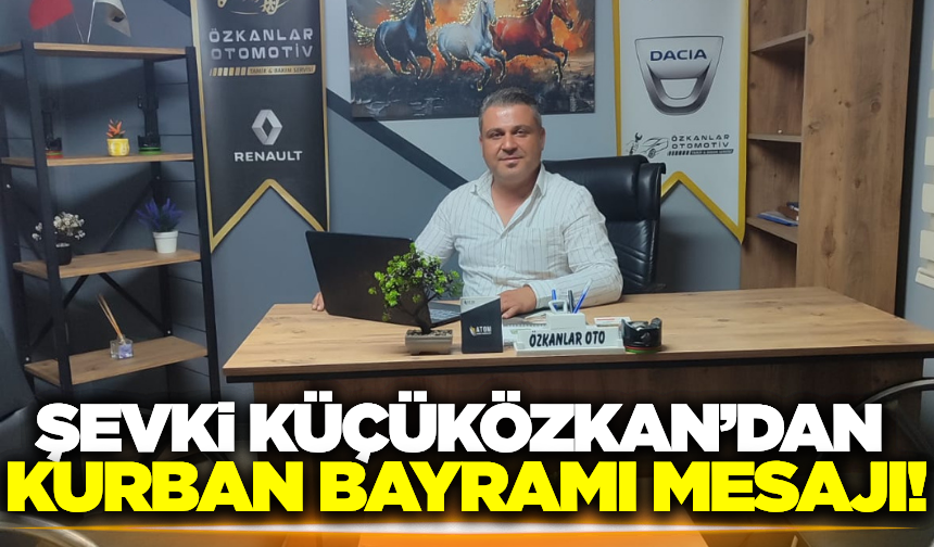Esnaf ve Sanatkarlar Odası Başkan Adayı Küçüközkan'dan Kurban Bayramı mesajı!