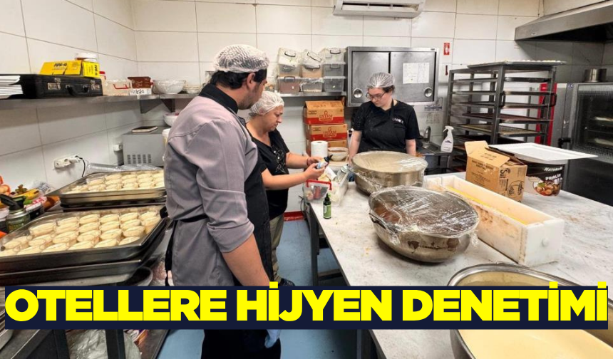 Söke'de otellere hijyen ve gıda güvenliği denetimi