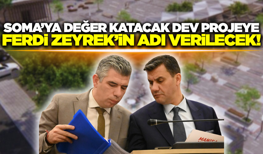 Soma'da Ferdi Başkanın adı yaşatılacak!