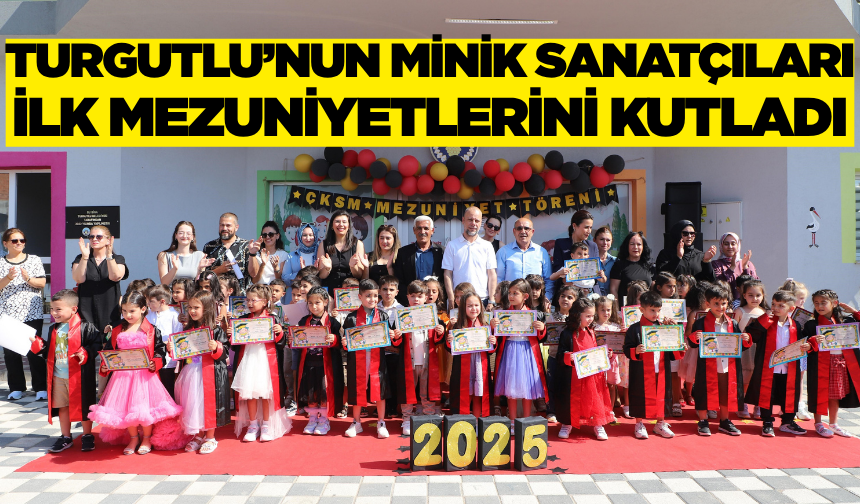 Turgutlu'da Çocuk Kültür Sanat Merkezlerinde Mezuniyet Heyecanı