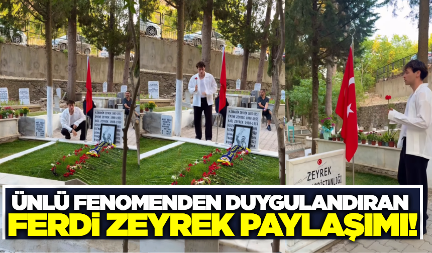 Ünlü fenomen Başkan Zeyrek'in kabrini ziyaret etti!