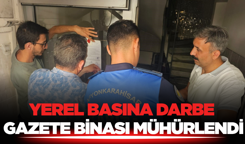 Afyonkarahisar’da 60 Yıllık Kocatepe Gazetesi’nin Binası Mühürlendi