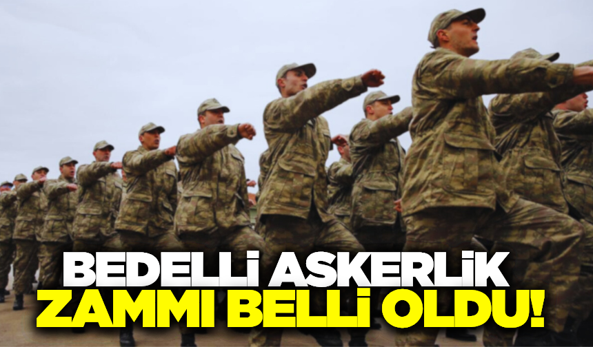 Bedelli askerlik zammı belli oldu!