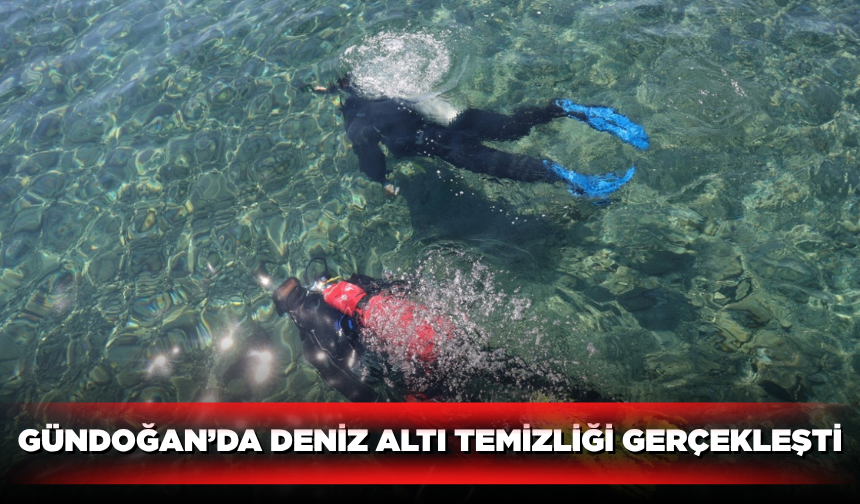 Gündoğan’da deniz dibi temizliği yapıldı