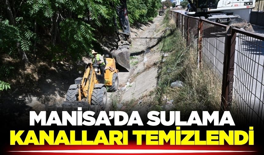 MASKİ Yunusemre'de sulama kanallarını temizledi