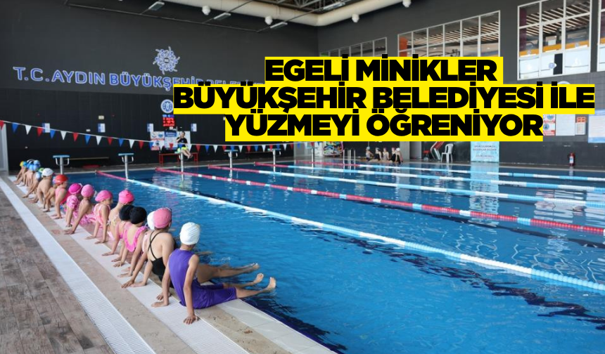 Aydın Büyükşehir Belediyesi yaz yüzme kursları yoğun ilgi görüyor