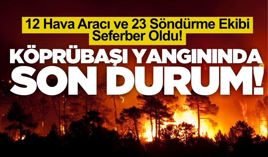 Köprübaşı’ndaki Orman Yangını Kontrol Altına Alındı
