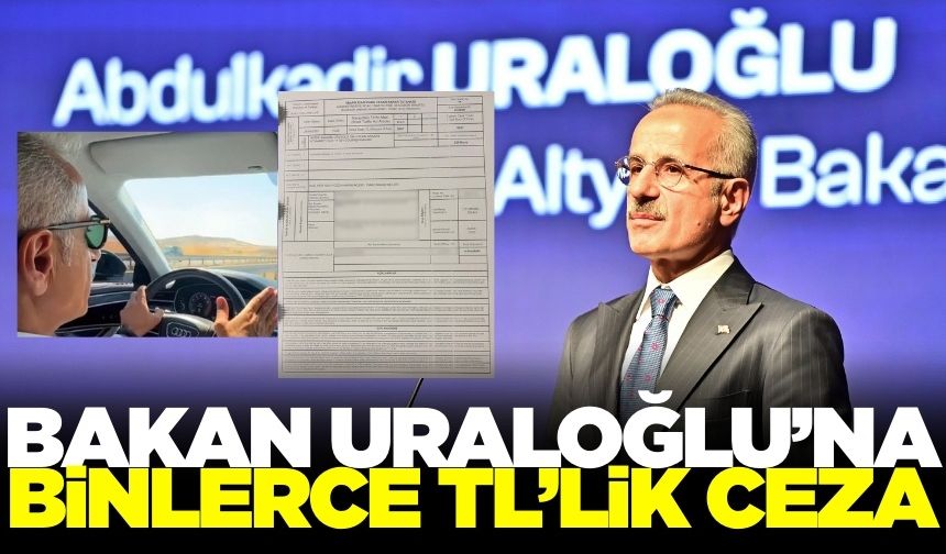 Bakan Uraloğlu radar cezası aldı