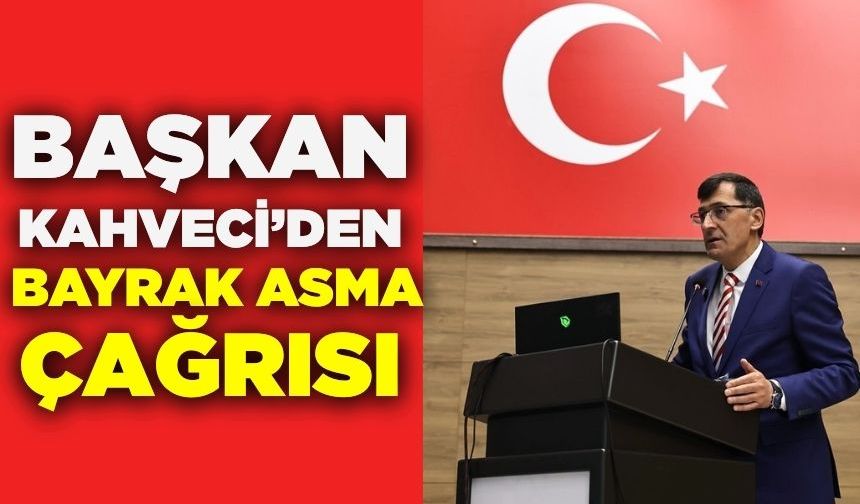 Başkanı Kahveci, vatandaşlara birlik ve beraberlik çağrısında bulundu