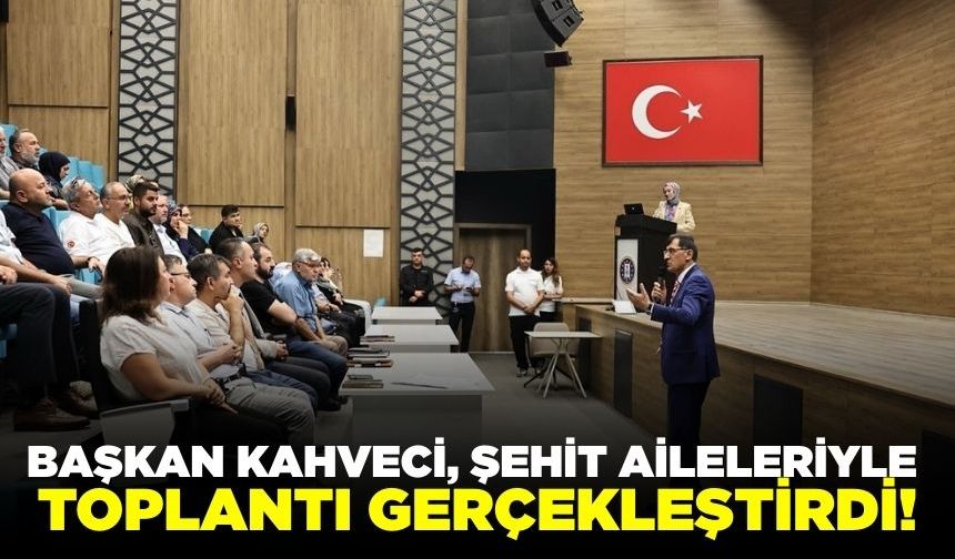 Ege'de şehit aileleriyle istişare toplantısı gerçekleştirildi!