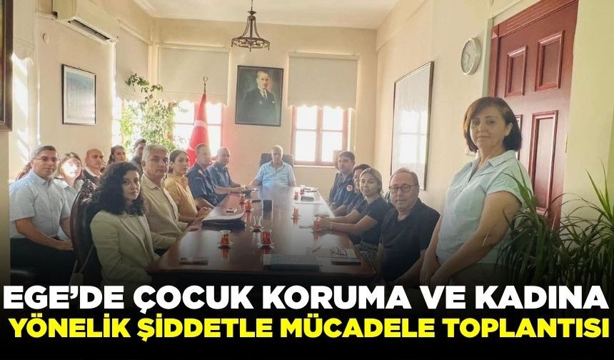 Ege'de Kadına Yönelik Şiddetle Mücadele toplantısı