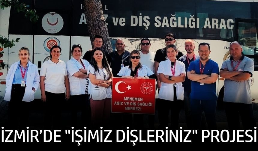 "İşimiz Dişleriniz" projesiyle sağlık ayağınıza geliyor