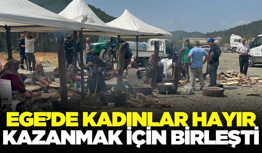 Egeli kadınlar hayır kazanmak için bir araya geldi!
