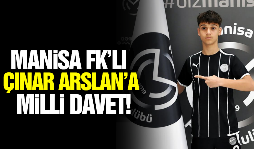 Manisa FK’li Çınar Arslan Bodur’a milli takım daveti!