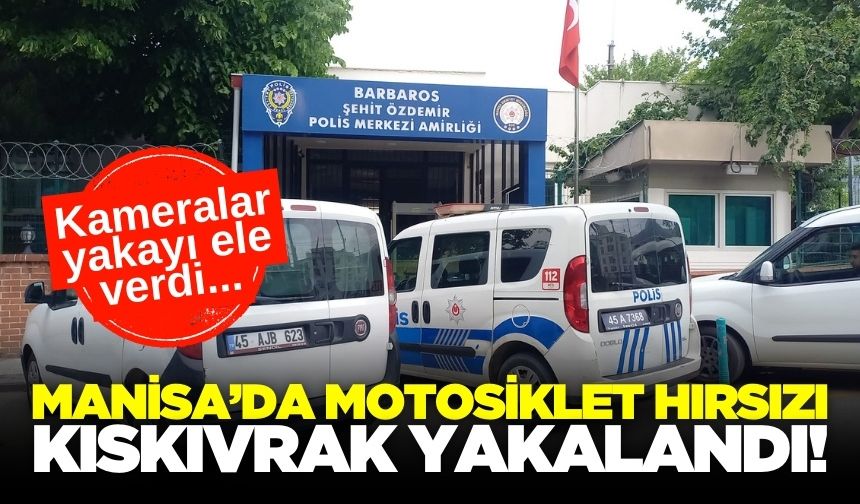 Manisa'da Motosiklet Hırsızı Kıskıvrak Yakalandı