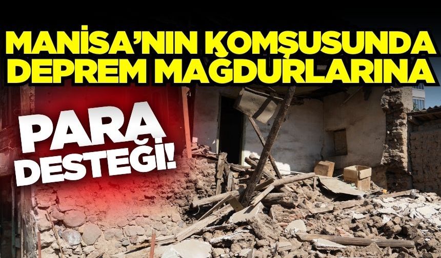 Balıkesir'de depremden etkilenen vatandaşlara nakit desteği!