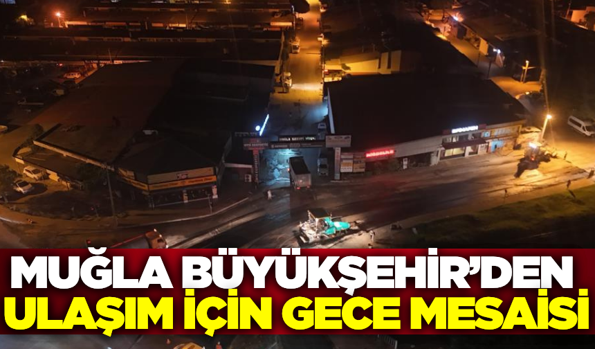 Muğla Büyükşehir Belediyesi'nden 17.5 milyon TL'lik asfalt yatırımı
