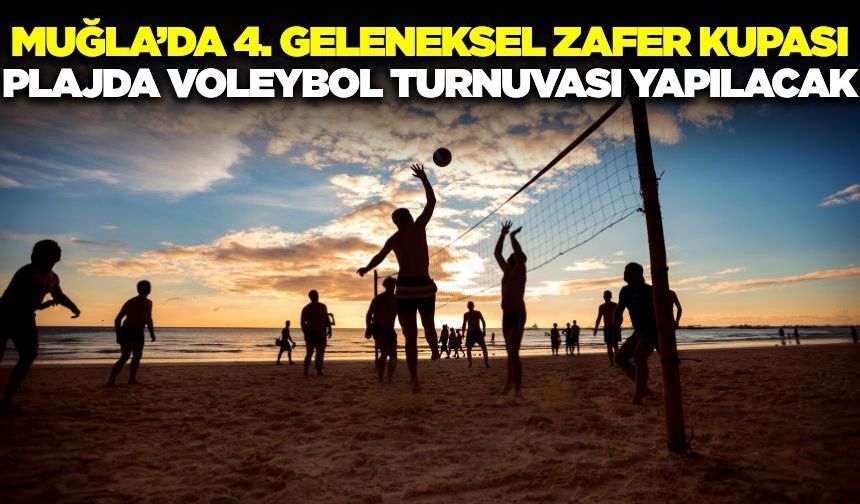 Köyceğiz’de 4. Geleneksel Zafer Kupası Plaj Voleybol Turnuvası Başlıyor