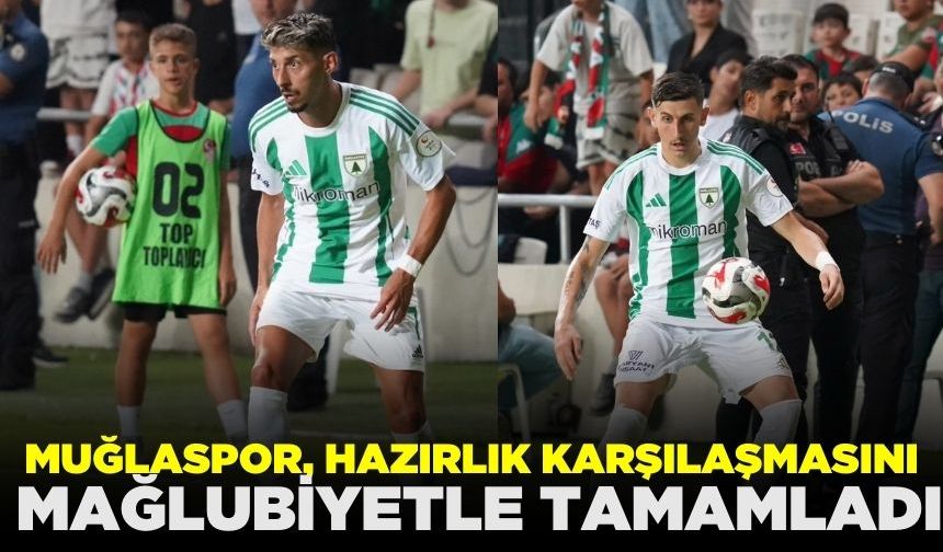 Muğlaspor, hazırlık maçında mağlup oldu