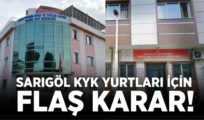 Sarıgöl KYK yurtları için flaş karar!