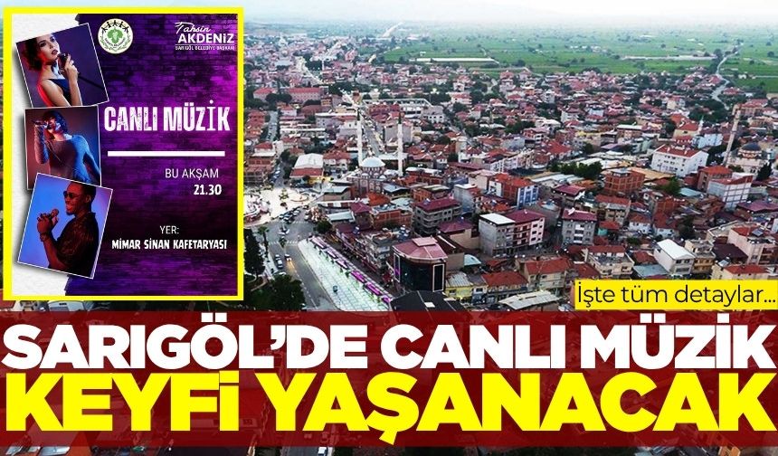 Sarıgöl'de canlı müzik keyfi yaşanacak