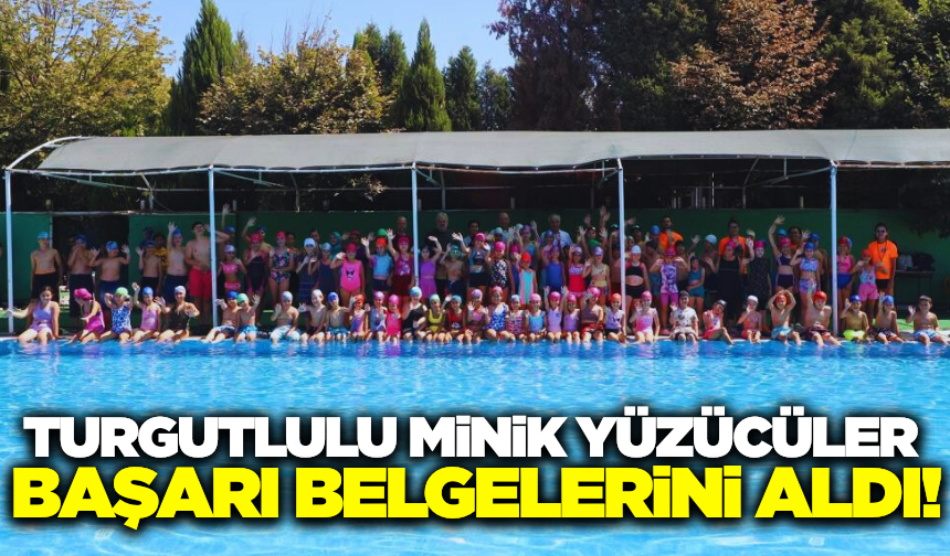 Turgutlu'da yüzme öğrenen minikler başarı belgelerini aldı