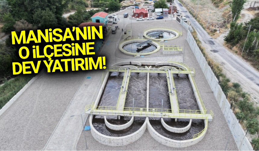 Manisa'nın o ilçesinde doğa dostu dev yatırım!
