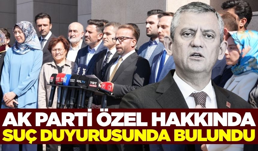 AK Parti’den Özgür Özel’e suç duyurusu