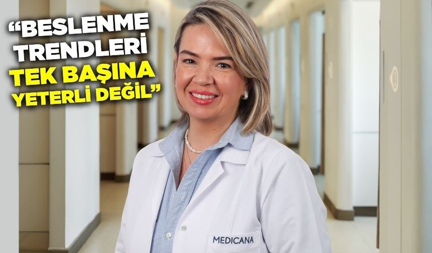 Diyetisyen Uşarer'den önemli uyarı: "Popüler diyetler tek başına mucizevi koruma sağlamaz"