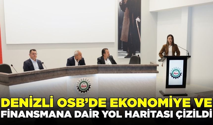 Denizli OSB’de ekonomiye dair yol haritası çizildi