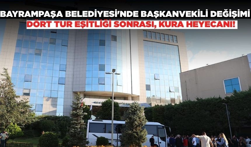 Bayrampaşa Belediyesi'nin yeni Başkan Vekili belli oldu!