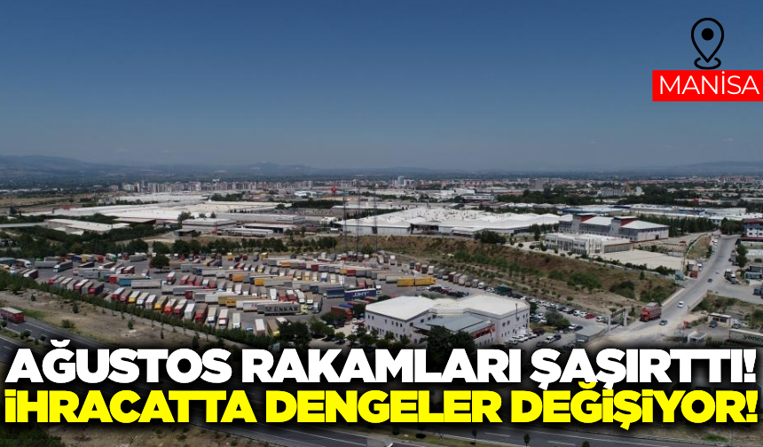 Manisa ihracatında dengeler değişiyor