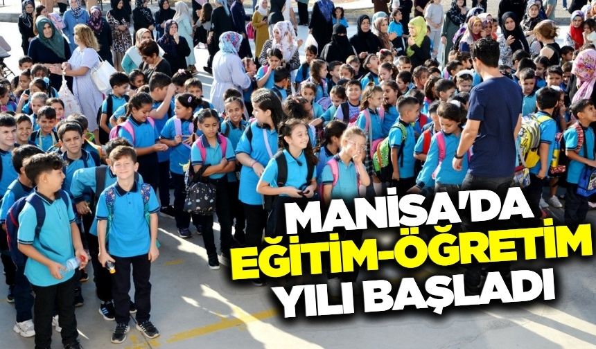 Manisa'da binlerce öğrenci ders başı yaptı