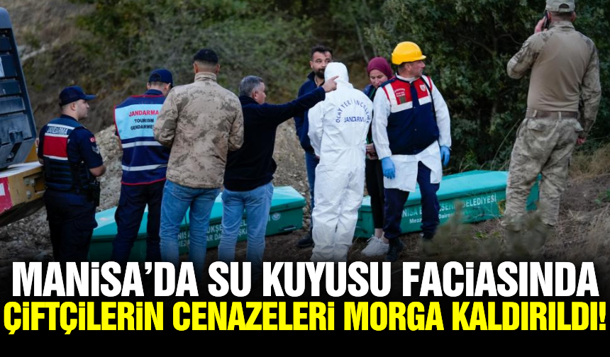 Manisa'da kuzenlerin cenazeleri morga kaldırıldı!