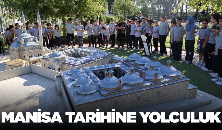 Manisa’da öğrenciler tarihe yolculuk etti