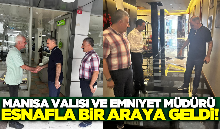 Manisa'da Vali ve Emniyet Müdürü Vatandaşlarla Buluştu